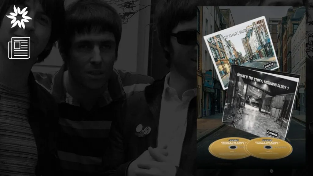 Oasis Releases 30th Anniversary Edition of ‘(What’s The Story) Morning Glory?’